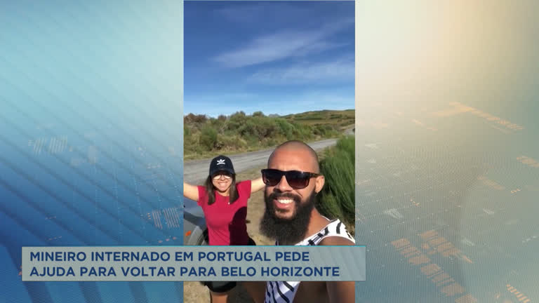 Vídeo: Mineiro internado em Portugal pede ajuda para voltar para BH