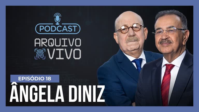 Vídeo: Podcast Arquivo Vivo – O caso Ângela Diniz: quem ama não mata – Ep. 18