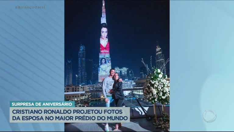 Vídeo: Cristiano Ronaldo projeta fotos da esposa no prédio mais alto do mundo, em Dubai